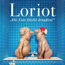 Loriot - Die Ente bleibt draußen! 11.04.2027 Stadthalle Bremerhaven