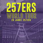257ers - JAHRESABSCHLUSS WELTTOURNEE DURCH ESSEN