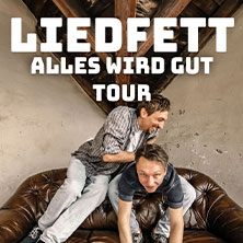 Liedfett - Alles wird gut Tour 2025 14.11.2025 Kulturzentrum Schlachthof
