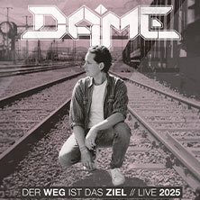 DAME - Der Weg ist das Ziel - Live 2025 Bremen