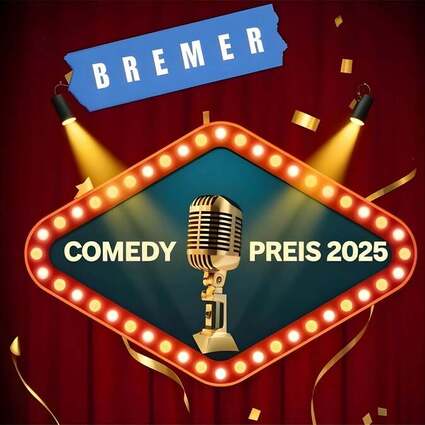 BREMER - Comedy Preis 2025 06.11.2025 Theaterschiff, Prinzensaal