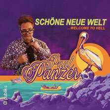 PAUL PANZER - Schöne neue Welt - welcome to hell Bremen