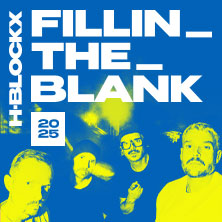H-BLOCKX - FILLIN_THE_BLANK - TOUR 2025 01.11.2025 Pier 2