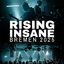 Rising Insane - Hometown Show 25 Bremen