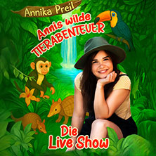 Annika Preil - Annis wilde Tierabenteuer 09.11.2025 Metropol Theater Bremen